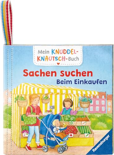 Mein Knuddel-Knautsch-Buch: Sachen suchen. Einkaufen; weiches Stoffbuch,...