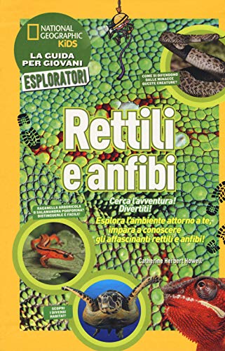Rettili e anfibi. Cerca l'avventura! Divertiti! Ediz. a color