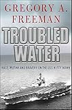 Troubled Water: Race, Mutiny, and Bravery on the USS Kitty Hawk