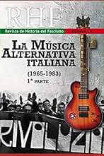 RHF - Revista de Historia del Fascismo: La Música Alternativa Italiana (1965-1983) 1a. Parte.: 60