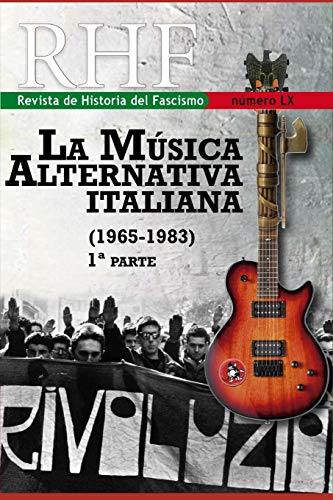 Disponible para leer ya mismo: RHF - Revista de Historia del Fascismo: La Música Alternativa Italiana (1965-1983) 1a. Parte.: 60 Disponible para leer ya mismo: RHF - Revista de Historia del Fascismo: La Música Alternativa Italiana (1965-1983) 1a. Parte.: 60