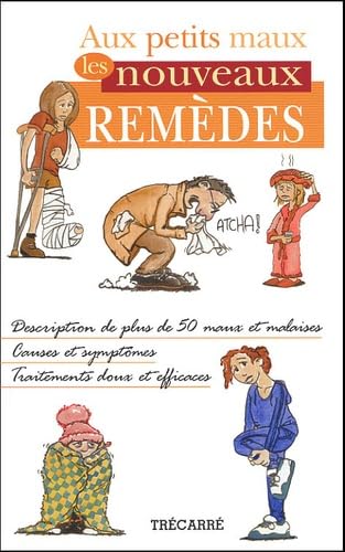 Aux petits maux les nouveaux remedes Collectif,