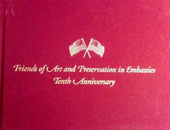 Friends of Art and Preservation in Embassies Tenth Anniversary