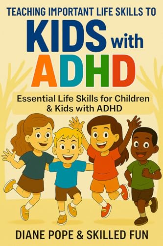 Teaching Important Life Skills to Kids with ADHD: Essential Life Skills for Children & Kids with ADHD image 2