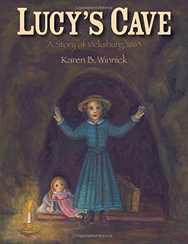 Lucy's Cave: A Story of Vicksburg, 1863