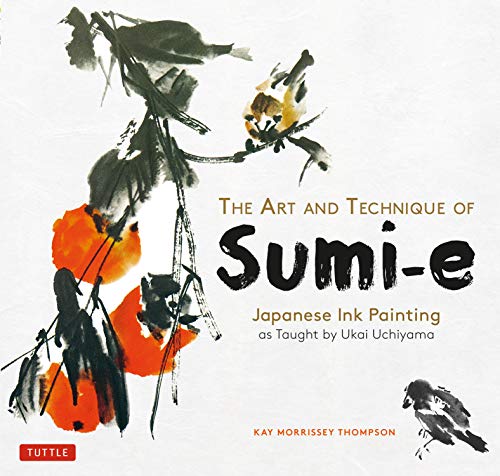 Art and Technique of Sumi-e Japanese Ink Painting: Japanese Ink Painting as Taught by Ukao Uchiyama (English Edition)