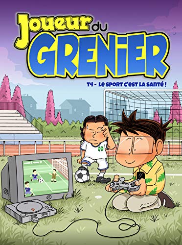 Le Joueur Du Grenier Tome 4 Le Sport C Est La Sante Ebook Molas Frederic Piratesourcil Amazon Fr