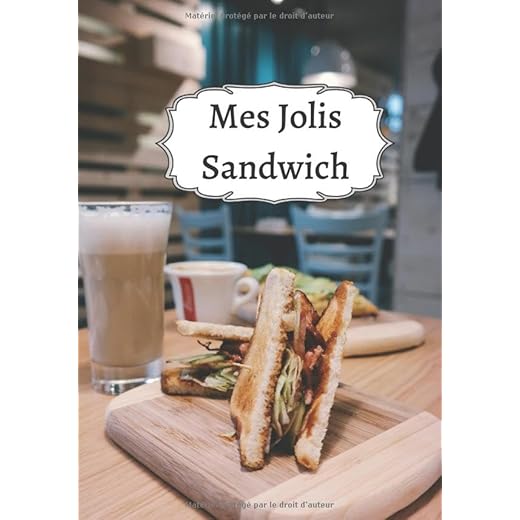 Mes Jolis Sandwich: Cuisiner de délicieux Sandwich | Les recettes pour les meilleurs Sandwich | Un cadeau pour les cuisiniers en herbe !