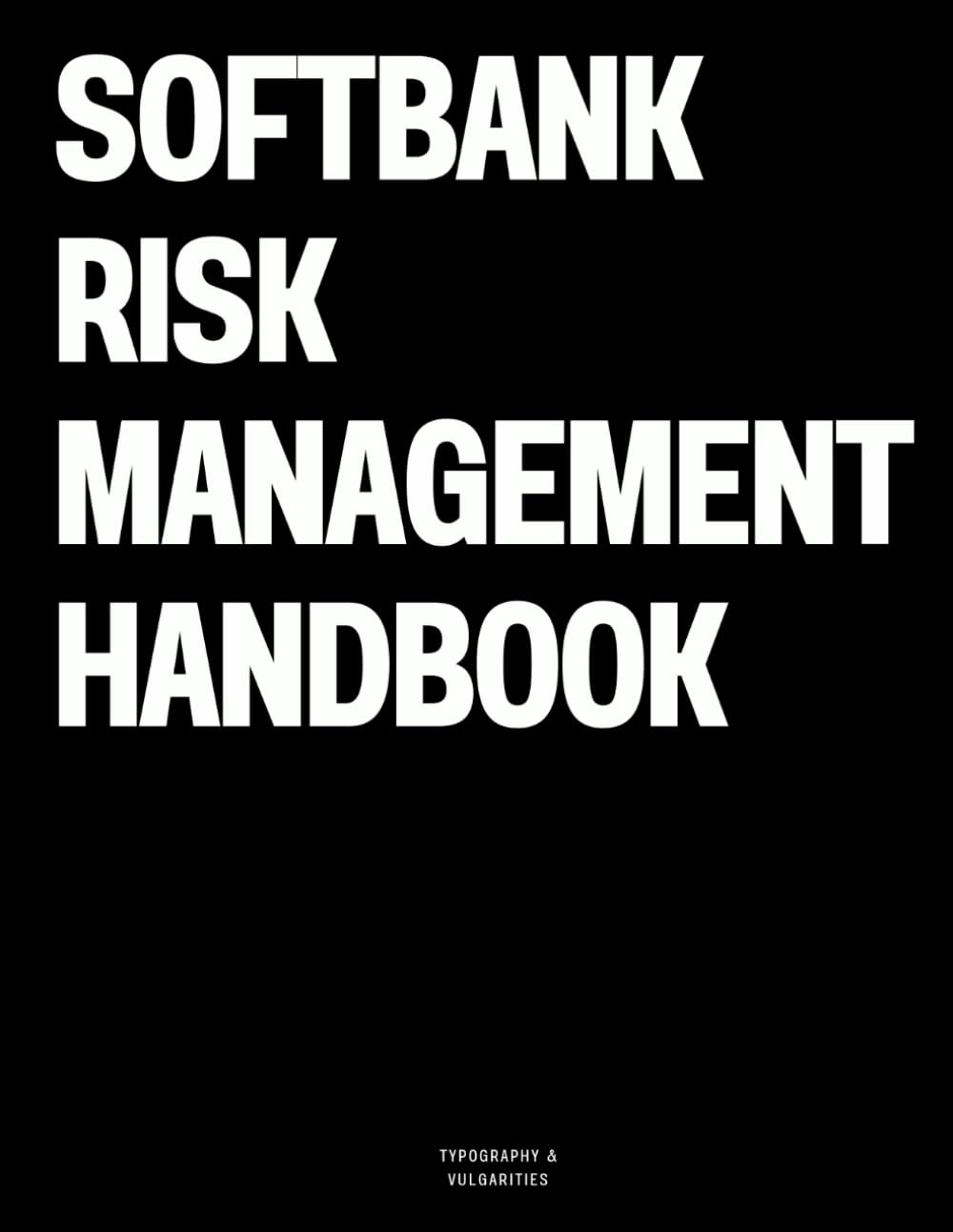 SoftBank Risk Management Handbook: The Coffee Table Book Paperback – 18 Sept. 2024