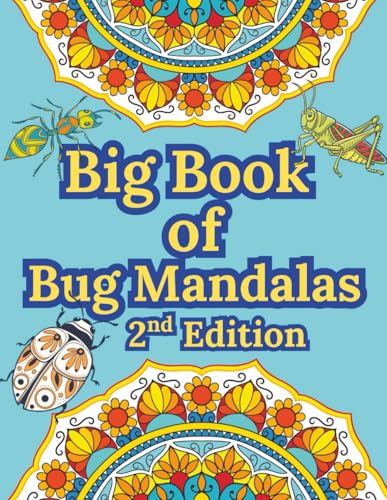 Big Book of Bug Mandalas – 2nd Edition: 60 Bug Mandala Coloring Pages for Kids, Teens & Adults | Relaxing Insect Mandalas for Kids and Adults – 2nd ... to Color (The Mandala Moments Collection) image 2