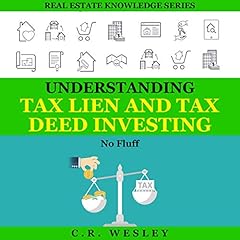 Understanding Tax Lien and Tax Deed Investing Audiobook By C. R. Wesley cover art