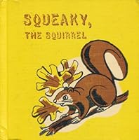 Squeaky, the squirrel B0007FPLTS Book Cover