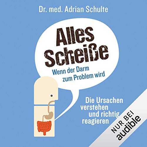 Amazon.com: Alles Scheiße: Wenn der Darm zum Problem wird (Audible ...