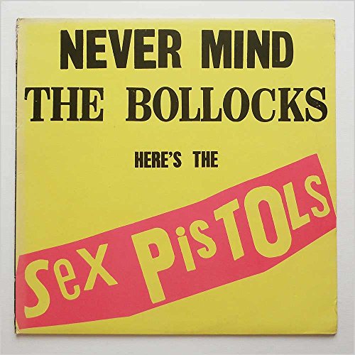 Never Mind The Bollocks Here's The Sex Pistols