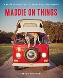 Maddie on Things: A Super Serious Project About Dogs and Physics