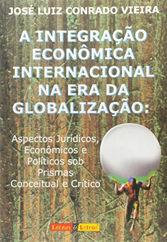 A Integração Econômica Internacional na Era da Globalização