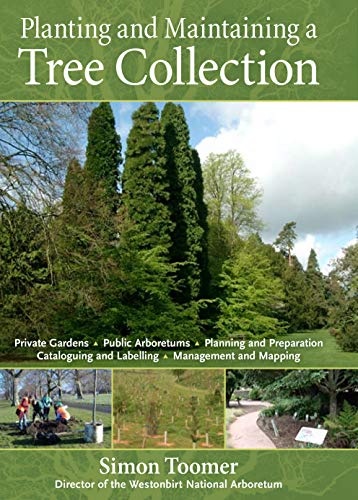 Planting and Maintaining a Tree Collection Planting and Maintaining a Tree Collection