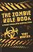 The Zombie Rule Book: A Zombie Apocalypse Survival Guide