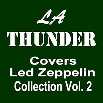 LA Thunder Covers Led Zeppelin: Collection, Vol. 2