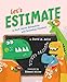 Let's Estimate: A Book About Estimating and Rounding Numbers
