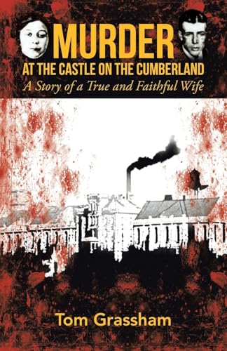 Murder at the Castle on the Cumberland: A Story of a True and Faithful Wife