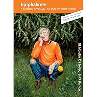 Epiphaknee: A Modern Approach to Knee Osteoarthritis 0648022765 Book Cover