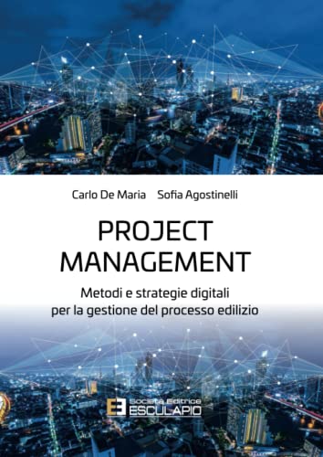 Project Management - Metodi e strategie digitali per la gestione del processo edilizio