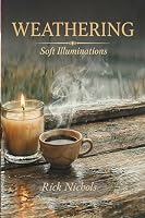 Weathering: Soft Illumnimations 1893705285 Book Cover