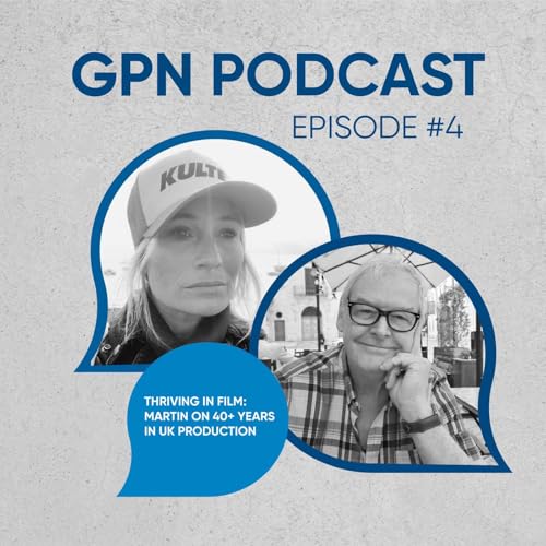 #4 - Thriving in Film: Martin on 40+ Years in UK Production