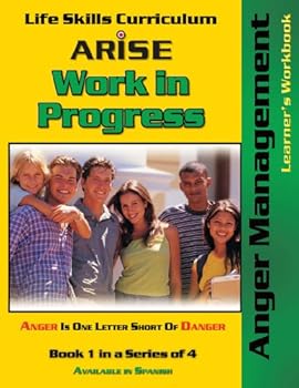 Paperback Life Skills Curriculum: ARISE Work In Progress, Book 1: Anger Management (Learner's Workbook) Book