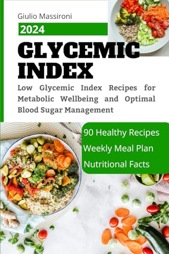 Glycemic Index: Low Glycemic Index Recipes for ... B0CS3R4SSC Book Cover