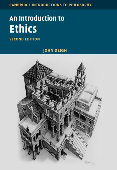 An Introduction to Ethics (Cambridge Introductions to Philosophy)