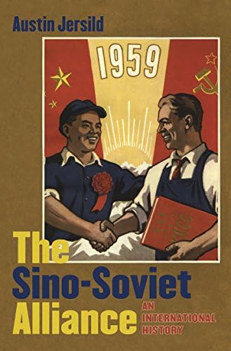 The Sino-Soviet Alliance: An International History (The New Cold War History) Hardcover – February 3, 2014