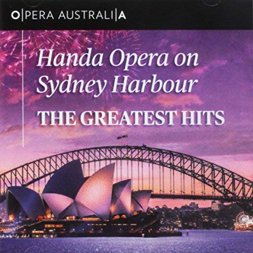 Handa Opera On Sydney Harbour: Greatest Hits