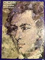 Chopin: His Greatest Piano Solos B000K0B7PW Book Cover