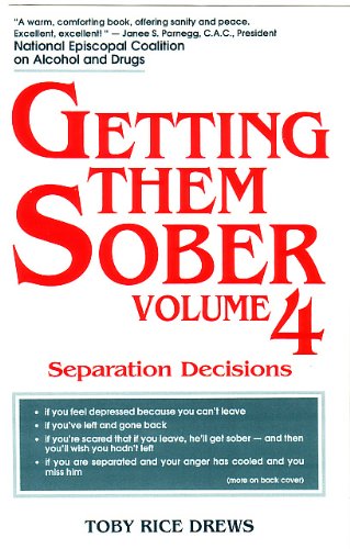 Getting Them Sober: Vol 4 : Separations and Healings