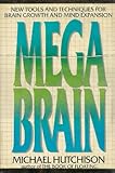 Megabrain: New Tools and Techniques for Brain Growth and Mind Expansion