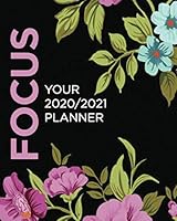 FOCUS Planner : Jan 2020 - Dec 2021 Two Year Goal Setting Planner and Journal: a Productivity Planner and Motivational Book - Goal Journal and Commit Planner for Setting Goals ( Cute Floral Design) Vo 1651437173 Book Cover