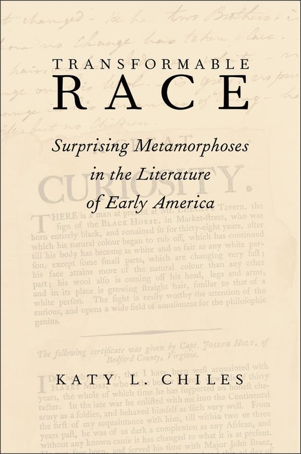 Transformable Race: Surprising Metamorphoses in the Literature of Early America