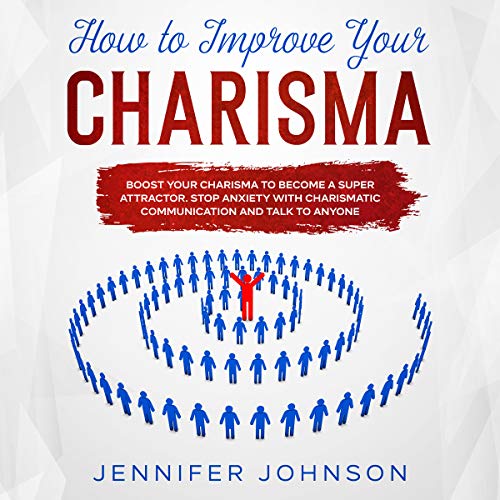 How to Improve your Charisma Boost your Charisma to a Super