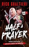 Half A Prayer: A Horror Comedy Misadventure (The Tome of Bill Book 6)