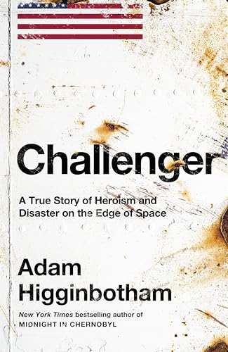Challenger: A True Story of Heroism and Disaster on the Edge of Space (English Edition)