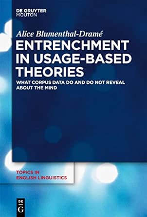 Entrenchment in Usage-Based Theories: What Corpus Data Do and Do Not Reveal About The Mind: 83-Wow! eBook