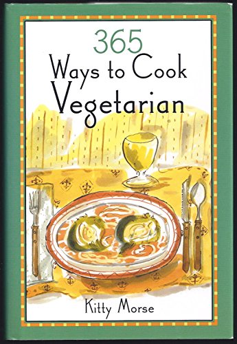 365 Ways to Cook Vegetarian by Kitty Morse (200... B011WA2JUA Book Cover