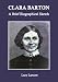 Clara Barton: A Brief Biographical Sketch