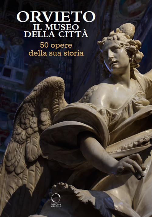 Orvieto. Il museo della città. 50 opere della sua storia. Ediz. a colori