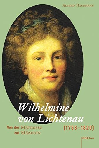 Wilhelmine von Lichtenau (1753-1820): Von der Mtresse zur Mzenin (Studien zur Kunst, Band 9)