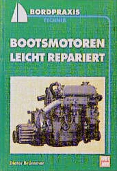 Bootsmotoren leicht repariert (Bordpraxis Technik)