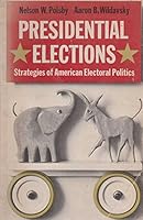Presidential Elections; Strategies of American Electoral Politics B000VO8660 Book Cover