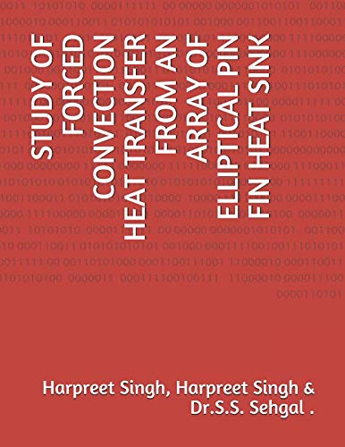 STUDY OF FORCED CONVECTION HEAT TRANSFER FROM AN ARRAY OF ELLIPTICAL PIN FIN HEAT SINK